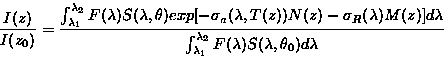 \begin{displaymath}
\frac{I(z)}{I(z_0)} = \frac{\int_{\lambda_1}^{\lambda_2}F(\l...
 ..._{\lambda_1}^{\lambda_2}F(\lambda)S(\lambda, \theta_0)d\lambda}\end{displaymath}